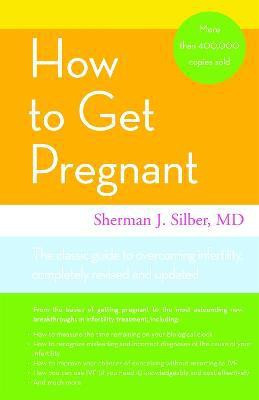 How To Get Pregnant(English, Paperback, Silber Sherman Dr)