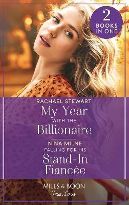 My Year With The Billionaire / Falling For His Stand-In Fiancee(English, Paperback, Stewart Rachael)