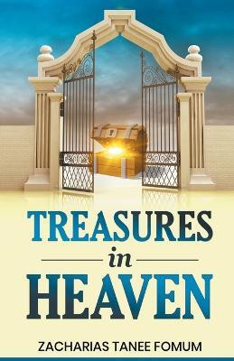 Treasures in Heaven(English, Paperback, Fomum Zacharias Tanee)