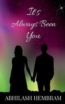 It's Always Been You(English, Paperback, Hembram Abhilash)