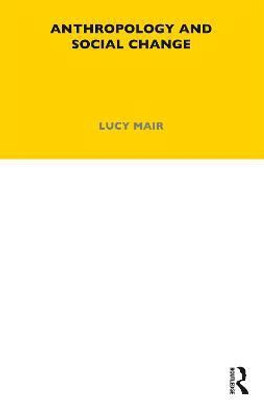 Anthropology and Social Change(English, Paperback, Mair Lucy)
