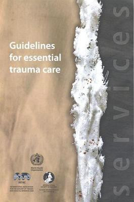Guidelines for Essential Trauma Care(English, Paperback, World Health Organization(WHO))