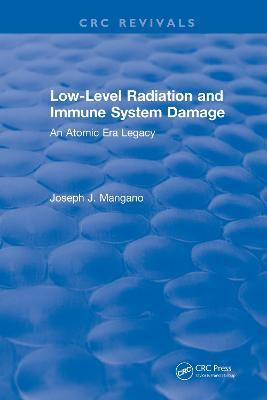 Low-Level Radiation and Immune System Damage(English, Electronic book text, Mangano Joseph J.)