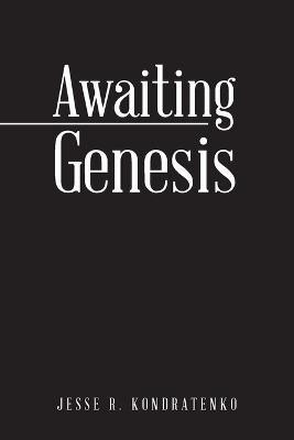 Awaiting Genesis(English, Paperback, Kondratenko Jesse R)