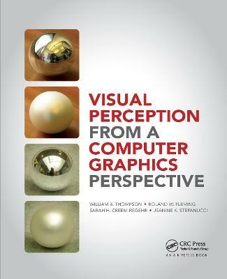 Visual Perception from a Computer Graphics Perspective(English, Paperback, Thompson William)