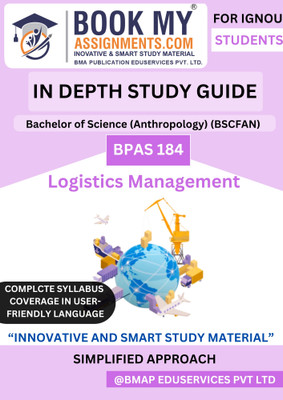 IGNOU BPAS 184 Study Guide for Logistics Management | BSCFAN Course | 300–350 Pages | 80 GSM White Sheets | Covers Assignments, PYQs & More (Hindi Edition)(Paperback, BMA Publication)
