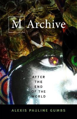 M Archive(English, Paperback, Gumbs Alexis Pauline)