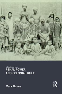 Penal Power and Colonial Rule(English, Paperback, Brown Mark)