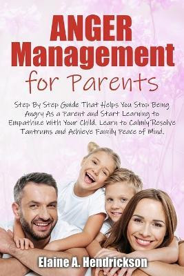 Anger Management for Parents(English, Paperback, Hendrickson Elaine A)