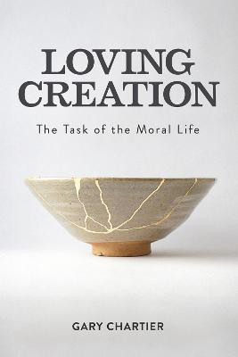 Loving Creation(English, Hardcover, Chartier Gary)