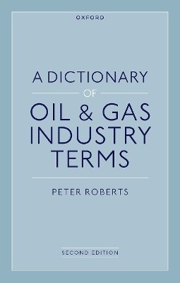 A Dictionary of Oil & Gas Industry Terms, 2e(English, Paperback, Roberts Peter)