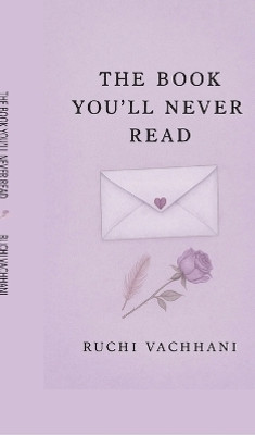 The Book You'll Never Read(English, Hardcover, Ruchi Vachhani)