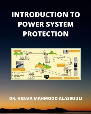 Introduction to Power System Protection(English, Paperback, Alassouli Hidaia Mahmood Dr)