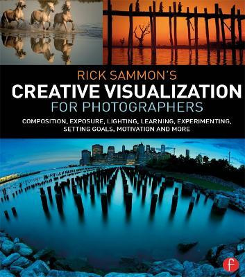 Rick Sammon's Creative Visualization for Photographers(English, Electronic book text, Sammon Rick)