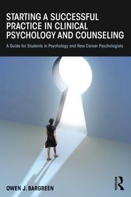 Starting a Successful Practice in Clinical Psychology and Counseling(English, Paperback, Bargreen Owen J.)