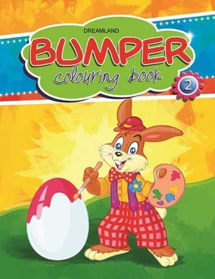 Bumper Colouring Book - 2  - For Kids Ages 2-6 Jumbo-Size Colouring Fun with Engaging Pictures to Enhance Creativity, Focus & Hand-Eye Coordination(English, Paperback, unknown)