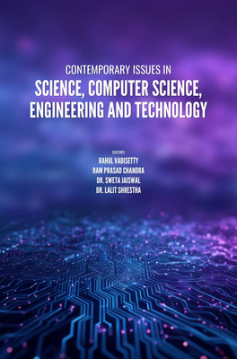 Contemporary Issues in Science, Computer Science, Engineering and Technology(Hardcover, Rahul Vadisetty, Ram Prasad Chandra, Dr. Sweta Jaiswal, Dr. Lalit Shrestha)