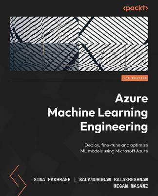 Azure Machine Learning Engineering(English, Paperback, Fakhraee Sina)