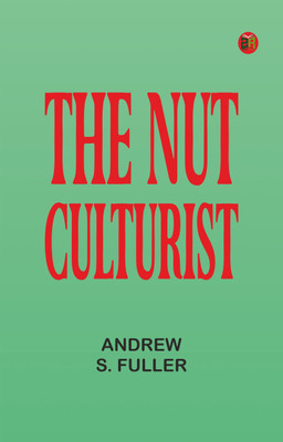 The Nut Culturist(Paperback, Andrew S. Fuller)