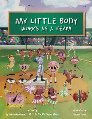My Little Body Works As A Team(English, Paperback, Taylor Davis Meme)