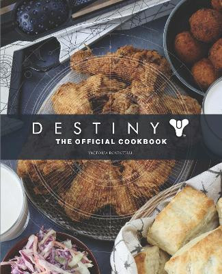 Destiny: The Official Cookbook(English, Hardcover, Rosenthal Victoria)