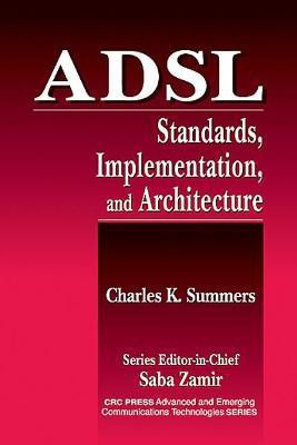 ADSL Standards, Implementation, and Architecture(English, Hardcover, Summers Charles K.)
