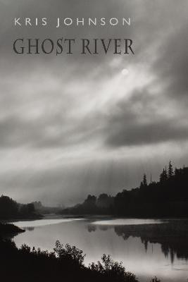 Ghost River(English, Paperback, Johnson Kris)