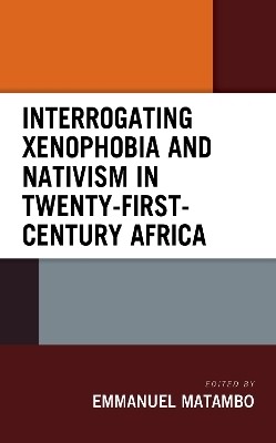 Interrogating Xenophobia and Nativism in Twenty-First-Century Africa(English, Hardcover, unknown)