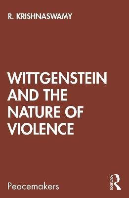 Wittgenstein and the Nature of Violence(English, Paperback, Krishnaswamy R.)