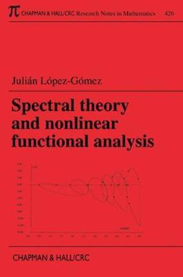 Spectral Theory and Nonlinear Functional Analysis(English, Electronic book text, Lopez-Gomez Julian)
