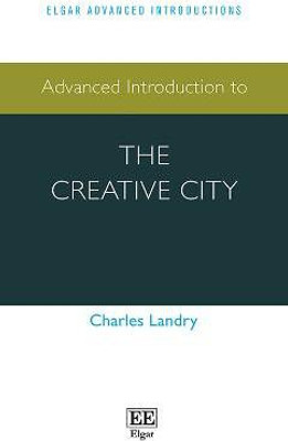 Advanced Introduction to the Creative City(English, Paperback, Landry Charles)