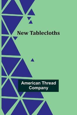 New Tablecloths(English, Paperback, Thread Company American)