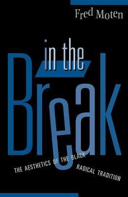 In the Break(English, Paperback, Moten Fred)