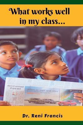 What works well in my class...(English, Paperback, Reni Dr)