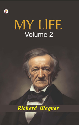My Life - Volume 2(English, Paperback, Wagner Richard)