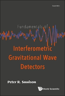 Fundamentals Of Interferometric Gravitational Wave Detectors(English, Hardcover, Saulson Peter R)