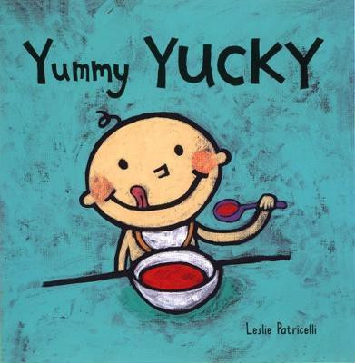 Yummy Yucky(English, Board book, Patricelli Leslie)