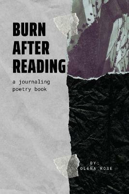 Burn After Reading(English, Paperback, Rose Olena)