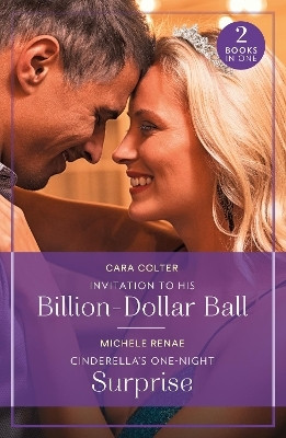 Invitation To His Billion-Dollar Ball / Cinderella's One-Night Surprise(English, Paperback, Colter Cara)