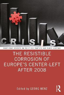 The Resistible Corrosion of Europe's Center-Left After 2008(English, Paperback, unknown)