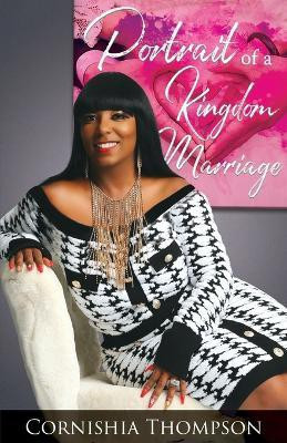 Portrait Of A Kingdom Marriage(English, Paperback, Thompson Cornishia)