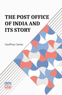 The Post Office Of India And Its Story(English, Paperback, Clarke Geoffrey)