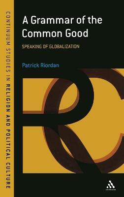A Grammar of the Common Good(English, Hardcover, Riordan Patrick)