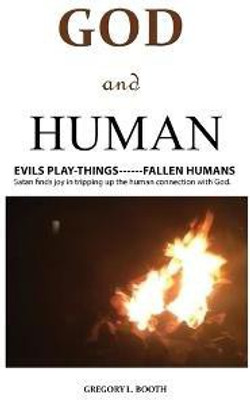 God and Human(English, Paperback, Booth Gregory L)