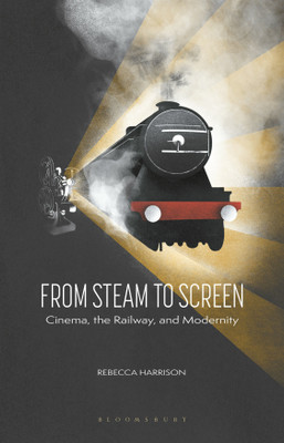 From Steam to Screen(English, Hardcover, Harrison Rebecca)