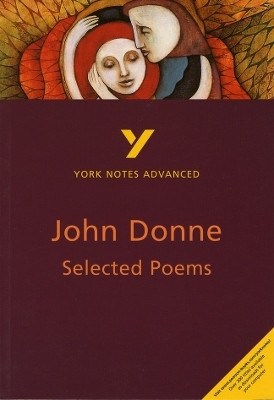 Selected Poems of John Donne: York Notes Advanced - everything you need to study and prepare for the 2025 and 2026 exams(English, Paperback, Mallett Phillip)