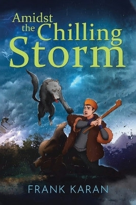 Amidst the Chilling Storm(English, Paperback, Karan Frank)
