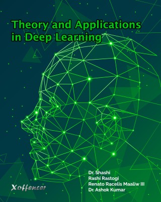 THEORY AND APPLICATIONS IN DEEP
LEARNING(Paperback, Dr. Shashi, Rashi Rastogi, Renato Racelis Maaliw III, Dr. Ashok Kumar)