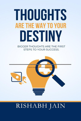 Thoughts are the way to your Destiny.  - Bigger thoughts are the first step to success.(English, Hardcover, Rishabh Jain)