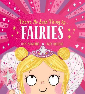 There's No Such Thing as Fairies (PB)(English, Paperback, Rowland Lucy)